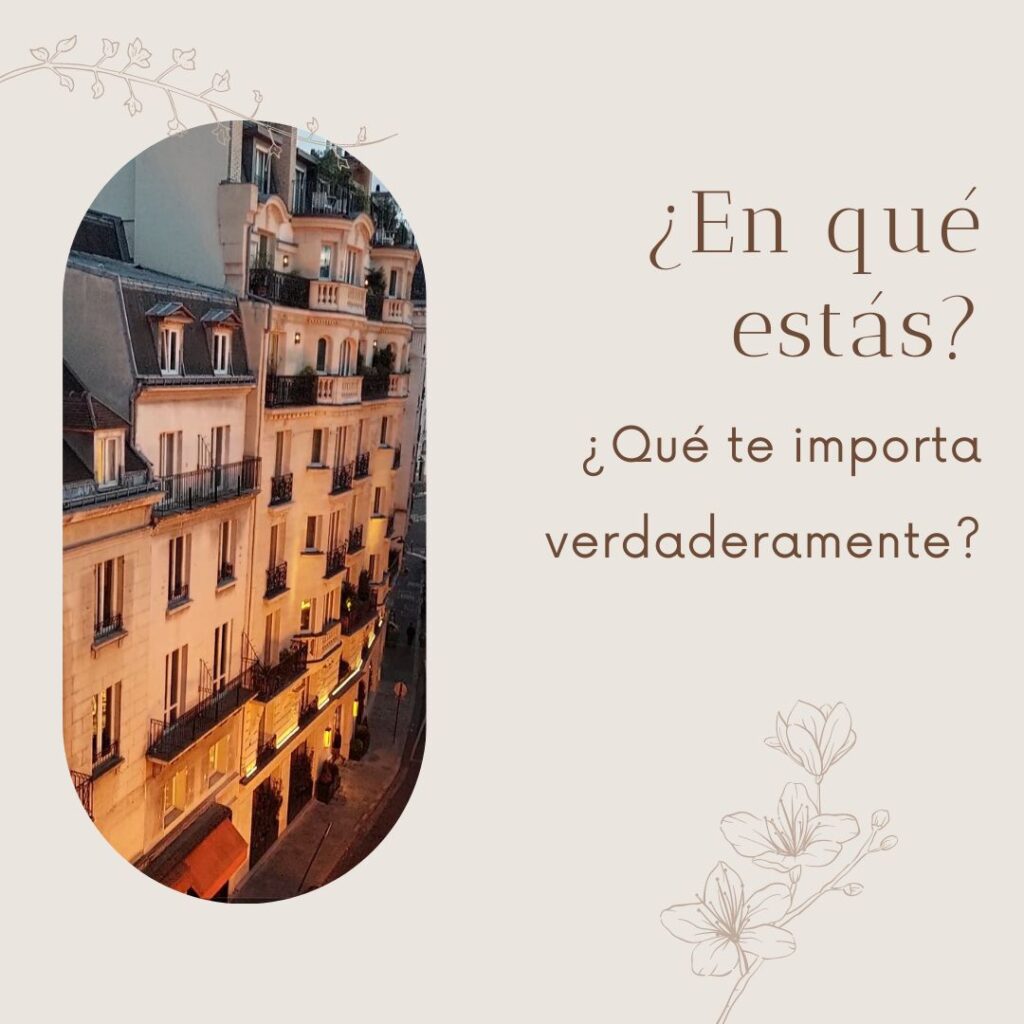 ¿En qué estás?¿Qué te importa verdaderamente?